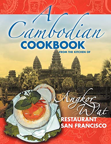 Cambodian Kitchen San Francisco: Authentic Recipes from Angkor Wat Restaurant