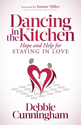Dancing in the Kitchen: Joyful Stories and Tips for Love and Safety