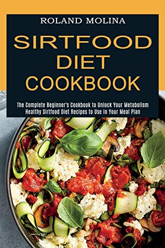 Molina’S Mexican Kitchen: Sirtfood Diet Recipes to Boost Your Metabolism