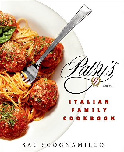 Sal’S Family Kitchen: Discover Patsy’s Authentic Italian Family Cookbook Recipes