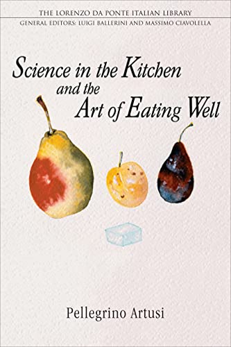 Science in the Kitchen And the Art of Eating Well: Master Culinary Secrets