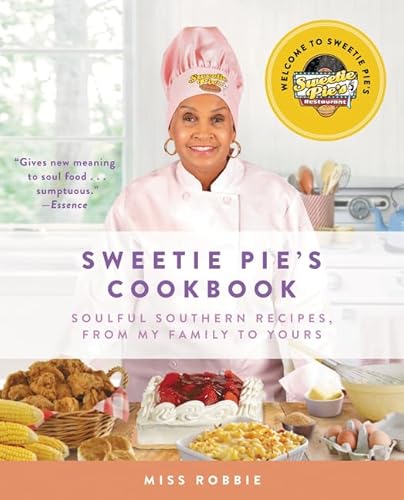 Sister Liu’S Kitchen: Sweetie Pie’s Cookbook for Soulful Southern Recipes